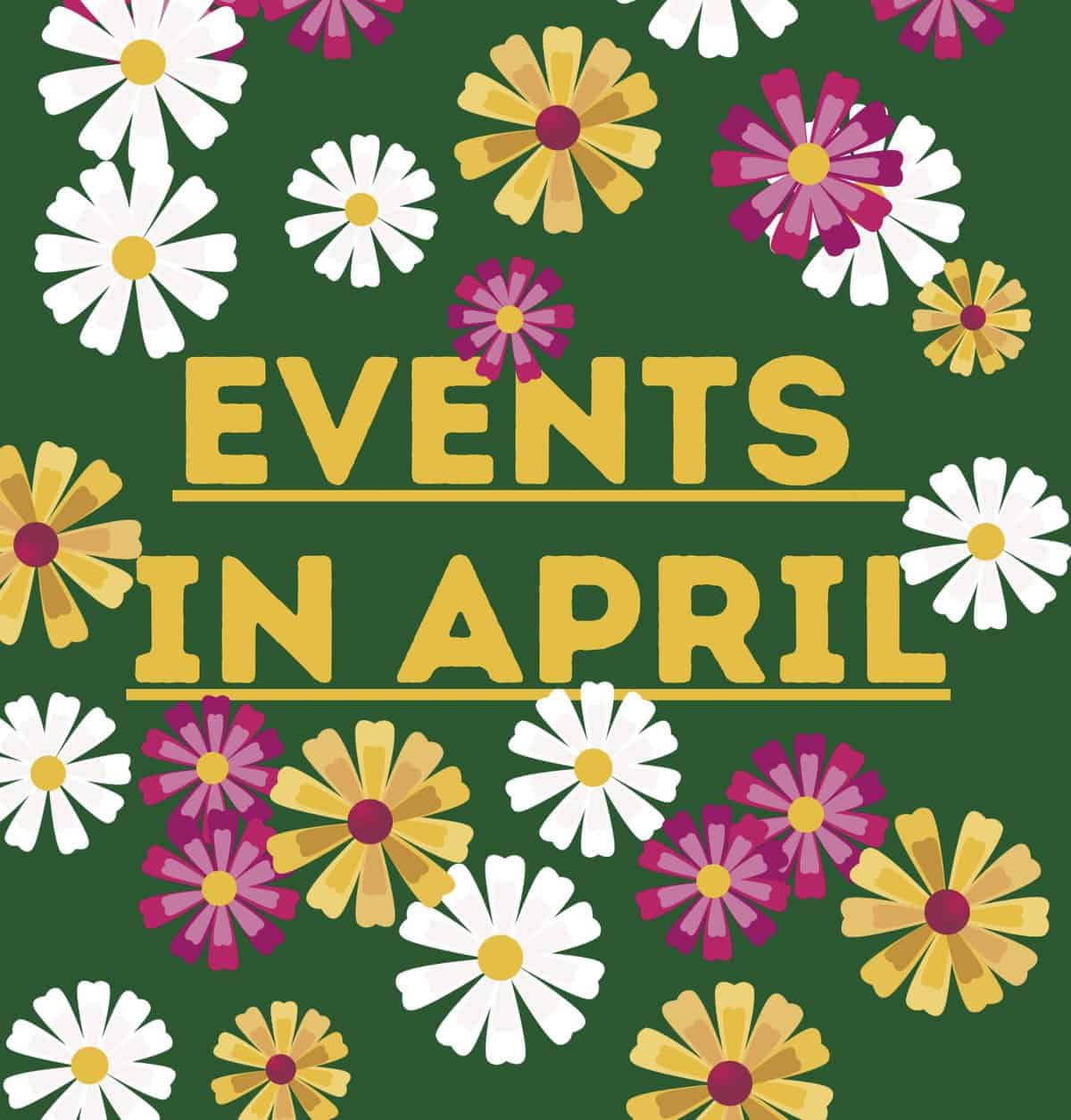 Events In April Springtime Celebrations Festivals Concerts And More